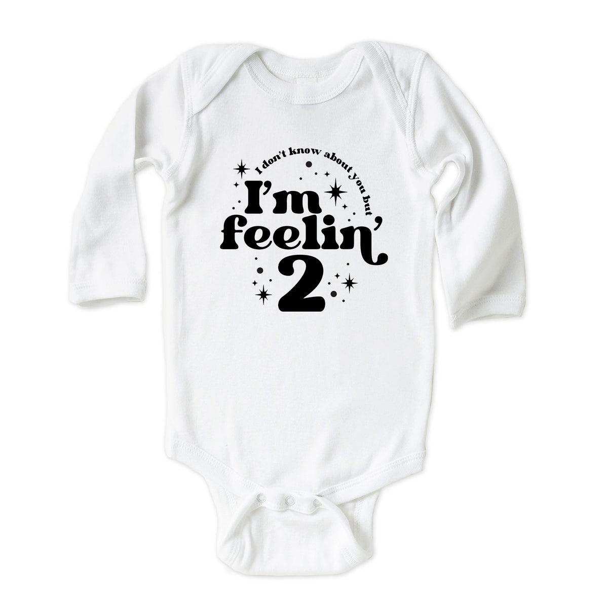 I Don't Know About You, But I'm Feelin' Age Onesies® Brand