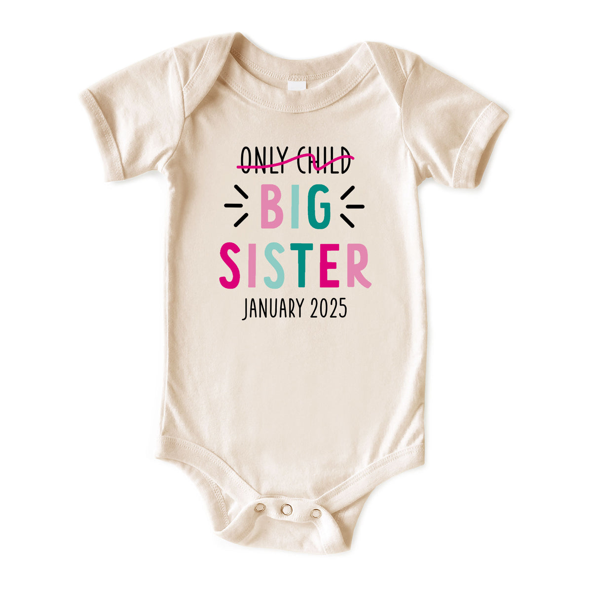 Only Child Big Sister with Date Natural Onesies® Brand