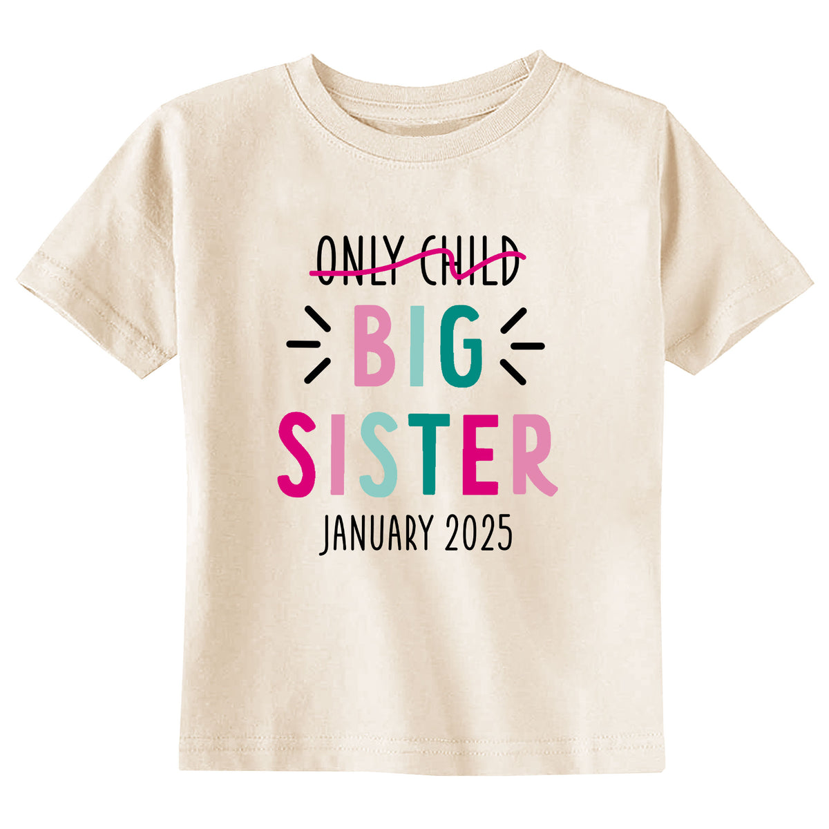 Only Child Big Sister with Date Natural T-Shirt