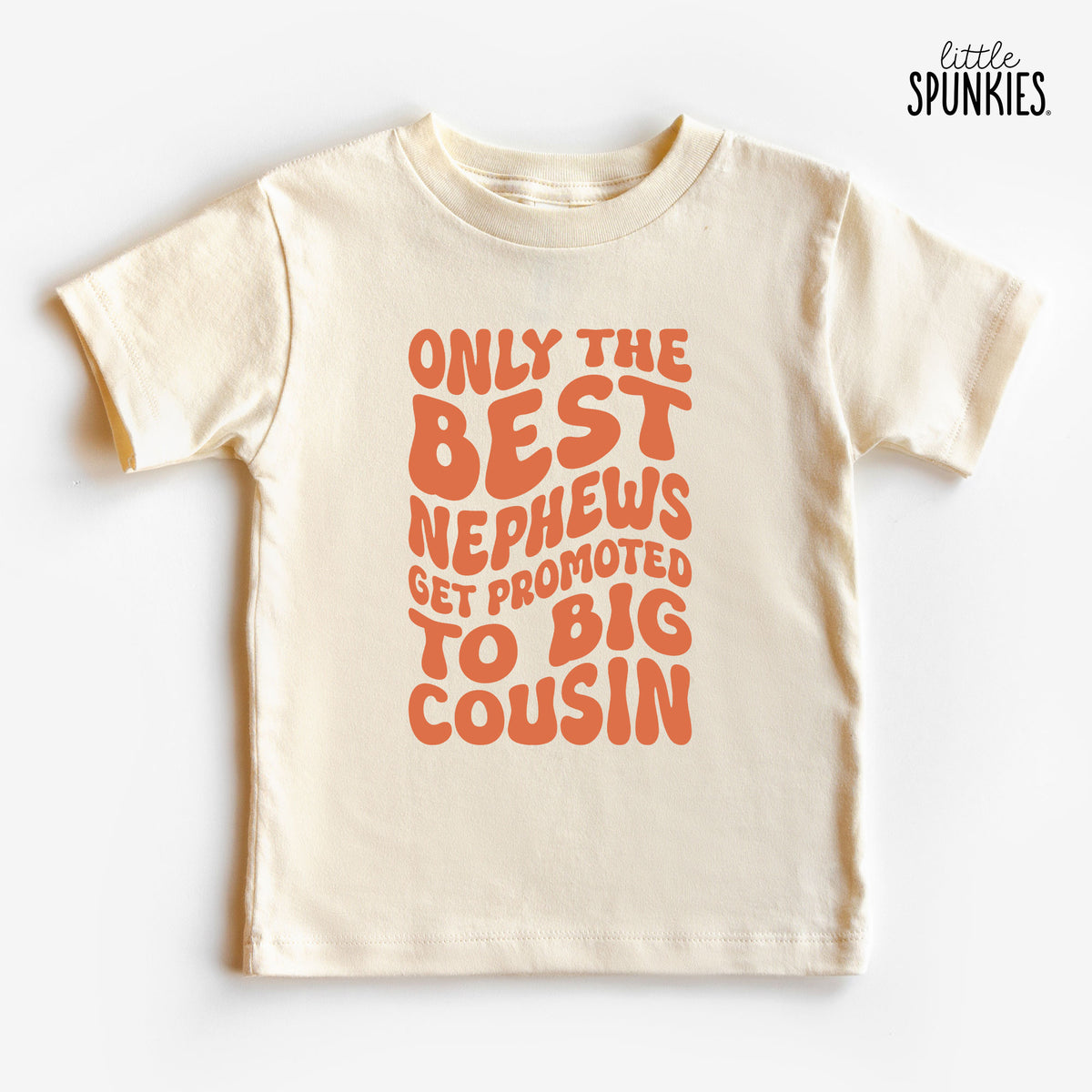 Only Best Nephews Get Promoted to Big Cousin Natural T-Shirt