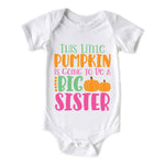 Little Pumpkin BIG SIS Baby Fall Sibling Onesie